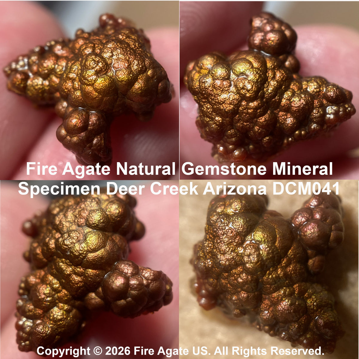Four-panel close-up of a metallic fire agate natural gemstone mineral specimen held against fingers, showing a coppery bronze to gold pearly, bubbled texture. Text overlays identify the specimen as Deer Creek Arizona DCM041 and include a copyright notice for Fire Agate US.